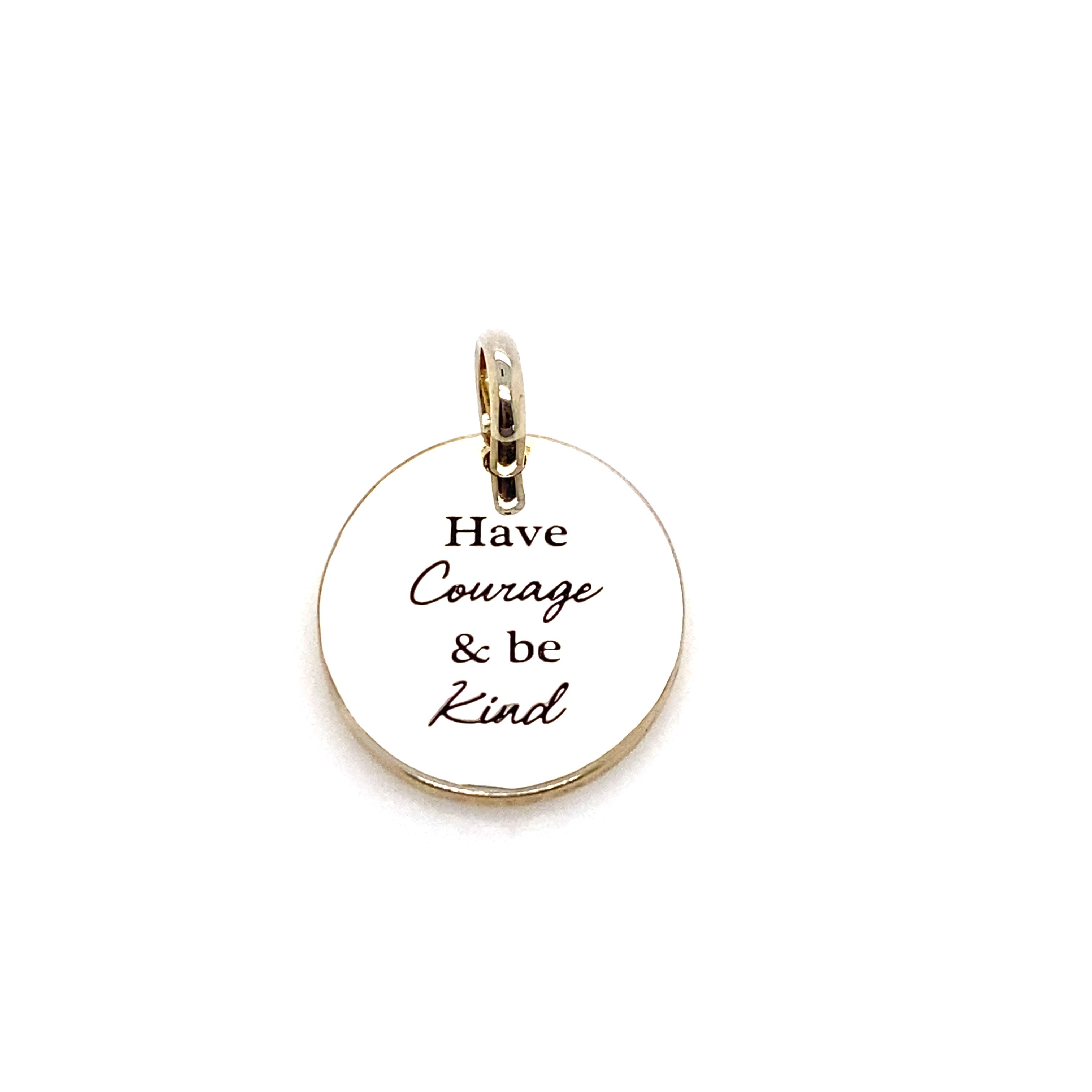 have courage & be kind