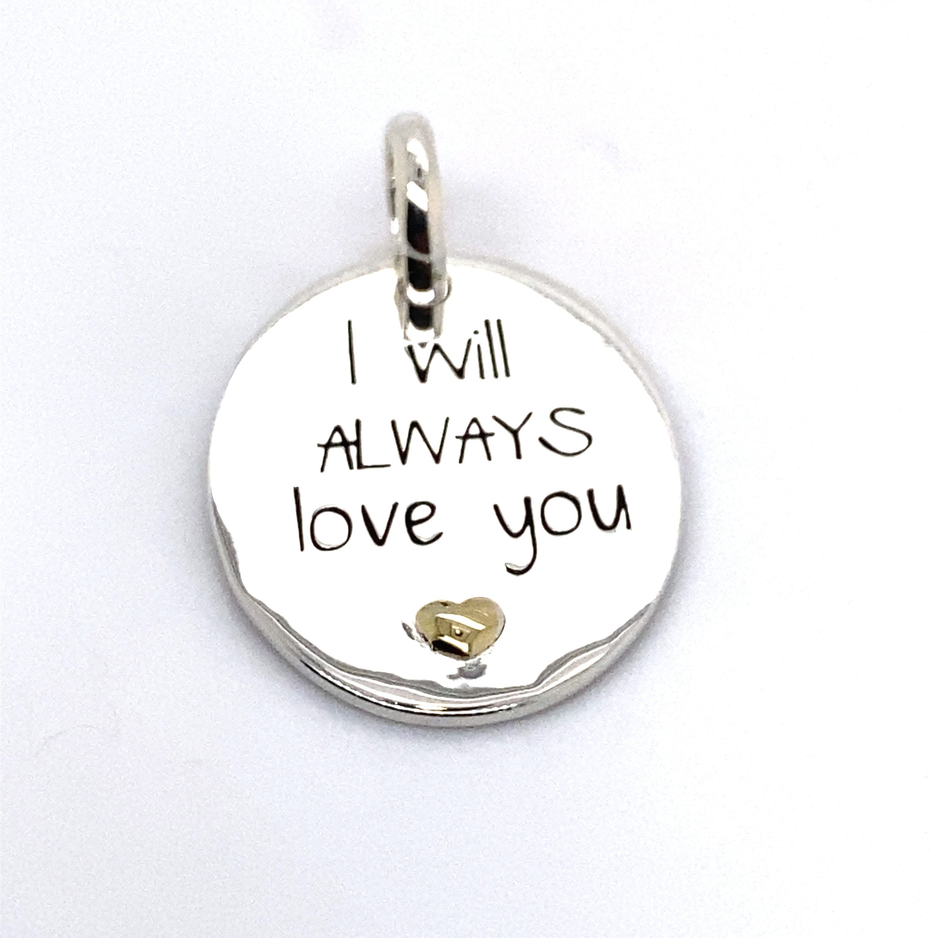 I will always love you pendant charm