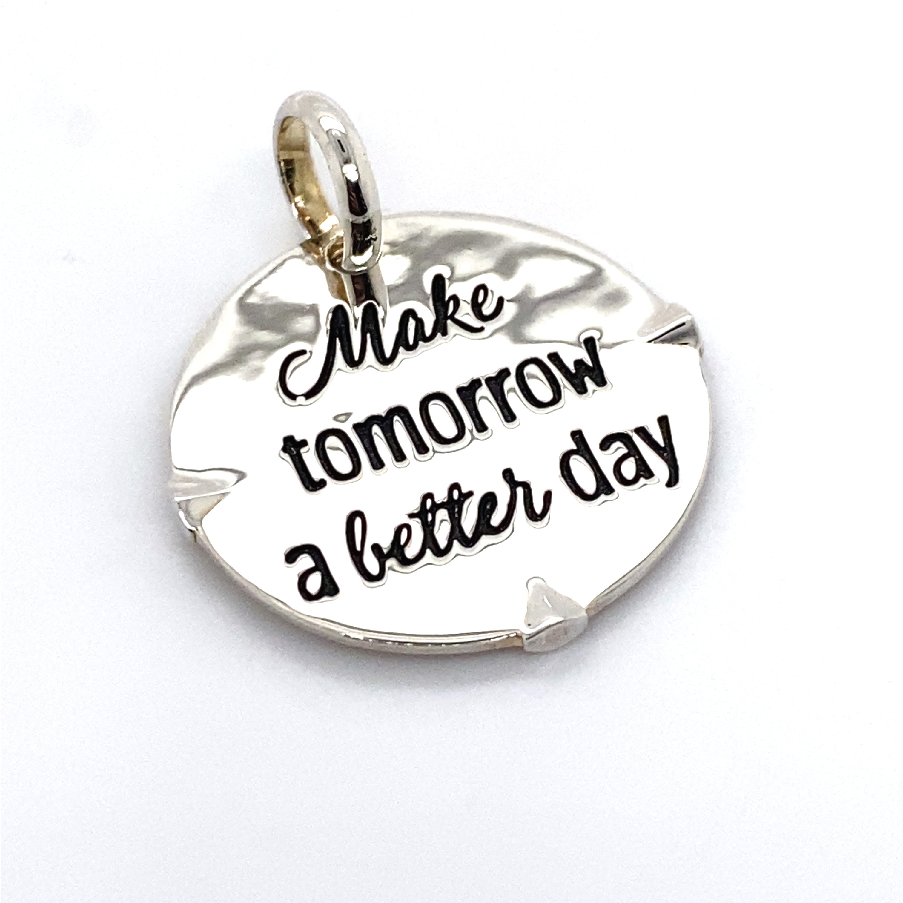make tomorrow a better day pendant charm