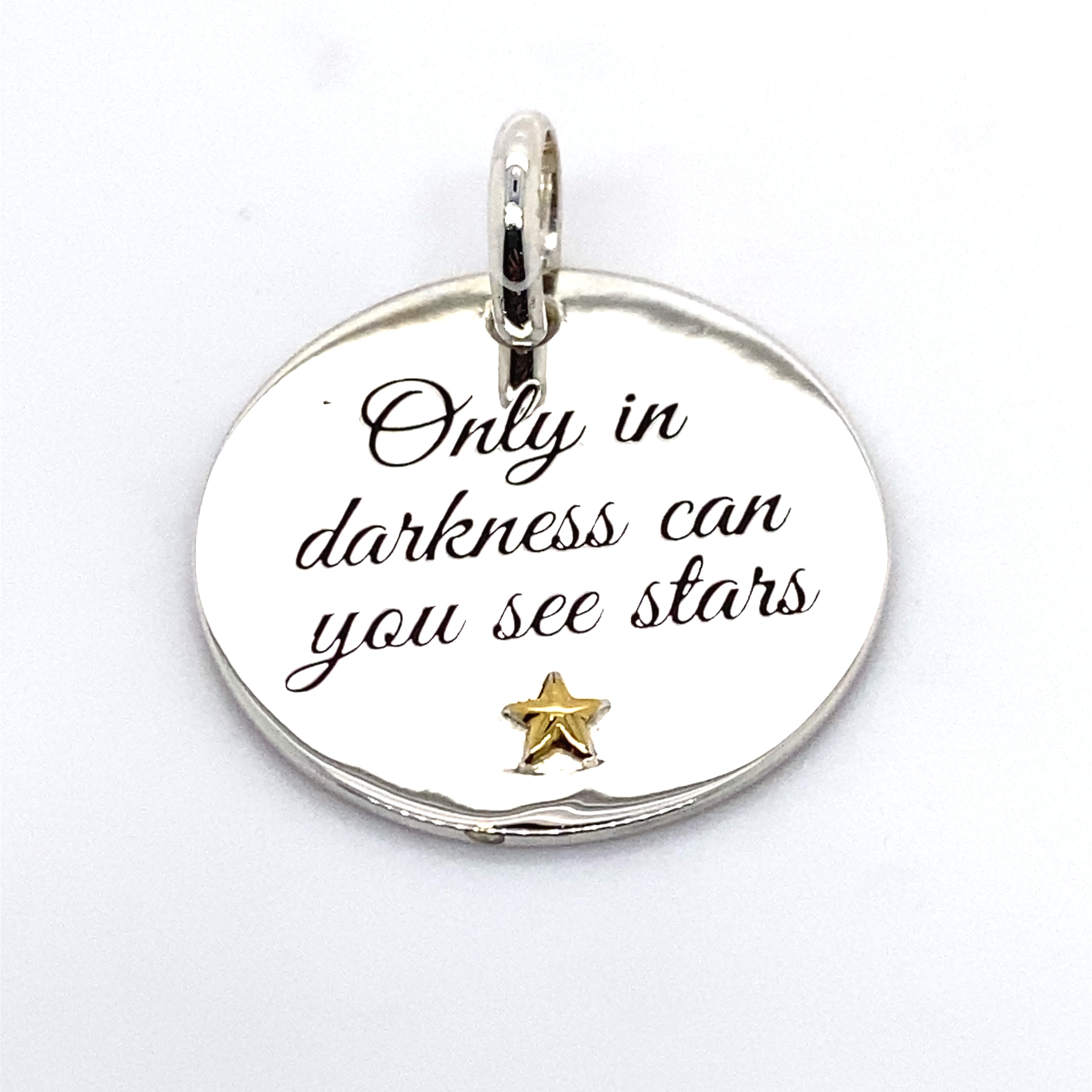 only in darkness can you see stars pendant charm